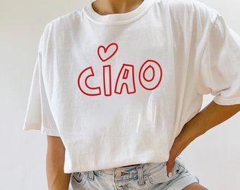 Ciao Shirt for Italy Vacation, Ciao T-Shirt - Hello Italy Italian Tee - Ciao Bella - Unisex Italian Hello Shirt for Rome Trip