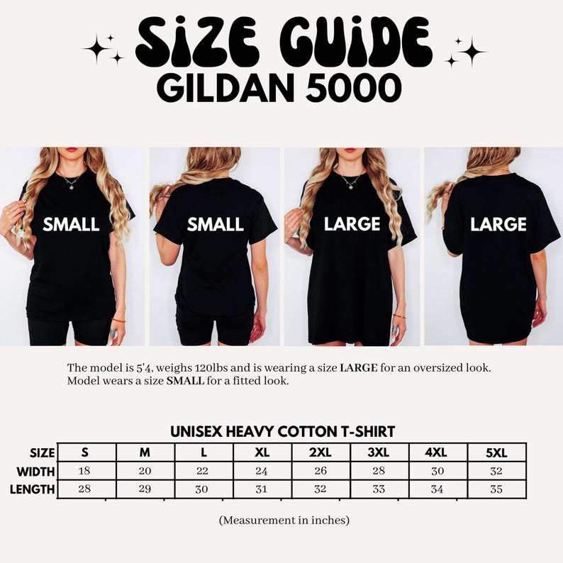 May include: Image of a size guide for a Gildan 5000 unisex heavy cotton t-shirt. The guide includes measurements in inches for sizes S to 5XL. The model is 5'4" and 120lbs, wearing a size LARGE for an oversized fit and SMALL for a fitted look.