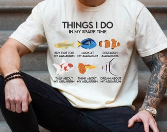 Things I Do In My Spare Time Aquarium T-Shirt, Funny Fish Lover Gift, Fish Tank Research Shirt, Aquarist Crewneck, Gift for Fish Owner