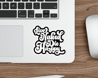Live Naked Die Happy - White Vinyl Stickers