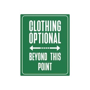 Clothing Optional Beyond This Metal Art Sign - Perfect for Home Decor, Gift, Fun Party Sign, Outdoor Decor, Unique Wall Art
