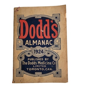May include: Vintage 1924 Dodd's Almanac cover. The cover features the title "Dodd's Almanac" in red lettering over a navy blue background. The text "1924" is also visible. Published by The Dodds Medicine Co. Limited, Toronto, Can.
