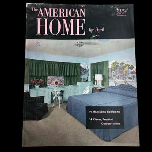 1952 The AMERICAN HOME Magazine | April 1952 Issue | Mid-Century Modern Home Decor | Outdoor Ideas | Buying an Old House | Canning