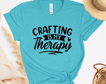 Crafting Is My Therapy T-Shirt | Crafter Gift | Craft Tee | Unisex | DIY