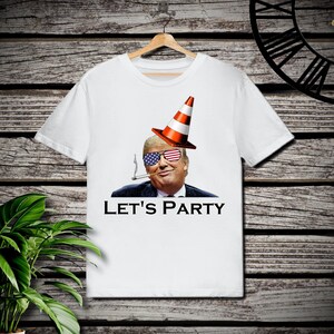 New Years Eve Party Shirt, Donald Trump Let&#39;s Party Shirt, Funny Political joke, Democrat shirt, Republican shirt, Funny government shirt