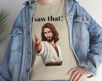 Jesus I saw that funny meme T-shirt