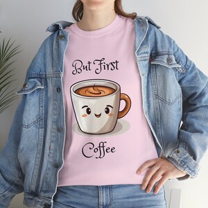 But First, Coffee cute coffee Tshirt, Gifts for her