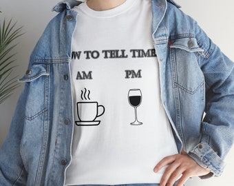 How to Tell time, Coffee and Wine, Coffee shirt, Wine Shirt, Gift for her