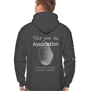 Bitcoin Told You So Association Right Sleeve Print Unisex Heavy Blend™ Hooded Sweatshirt