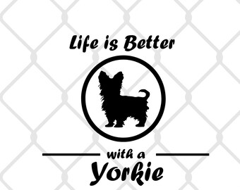 Life is Better with a Yorkie SVG and PNG