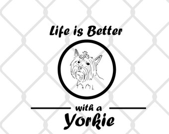 Life is Better with a Yorkie SVG and PNG