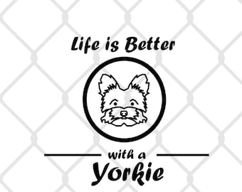 Life is Better with a Yorkie SVG and PNG