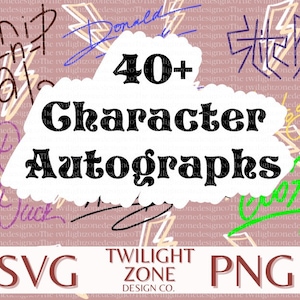 40+ character autographs SVG | easy cut file for Cricut, Layered by colour. PNG | colour file for printing and sublimination