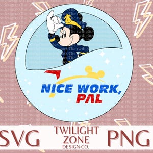 May include: A circular graphic design featuring a cartoon mouse dressed in a blue police uniform with a yellow cap. Below the character, the text reads NICE WORK, PAL in blue and red letters, accompanied by a yellow mouse ear silhouette icon.