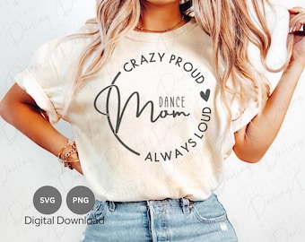 Dance Mom SVG: Crazy Proud, Always Loud Cut File (Download digital)