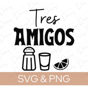 Tres Amigos SVG, Tequila SVG file, Tequila shot svg, Girls Trip svg, Bar cart svg, cricut, svg png