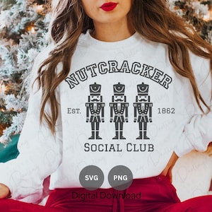Nutcracker Social Club SVG, Nutcracker svg, Christmas svg, Holiday svg, Nutcracker Christmas svg, Christmas sweatshirt svg, PNG, arquivo de corte