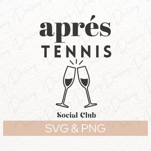 Apres Tennis SVG PNG, Tennis SVG,  cricut svg, tennis shirt svg, tennis svg png, digital download