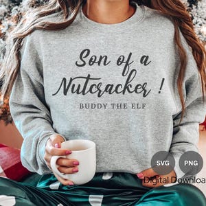 Son of a Nutcracker! SVG, Buddy Elf svg, Elf svg, Christmas svg, PNG, cut file