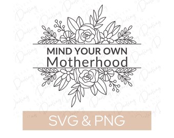 Zadbaj o swoje macierzyństwo SVG: Kwiatowy projekt życia mamy (SVG, PNG)