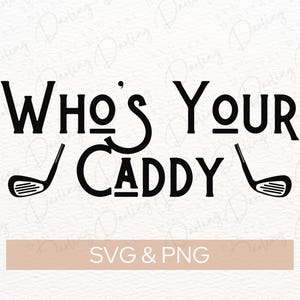Quem é seu Caddy SVG PNG, arquivo Golf Svg, Golf women svg, Cricut, arquivo de corte, sublimação