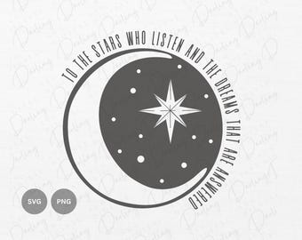 ACOTAR Quote SVG, To The Stars Who Listen, bestand knippen (svg, png)
