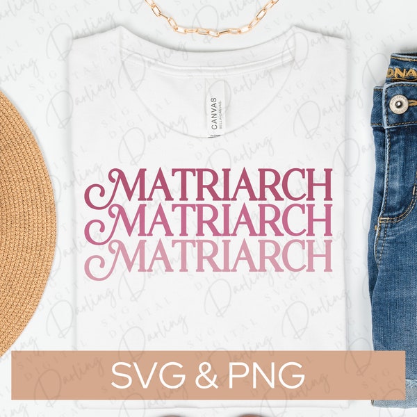 Matriarch SVG, Retro Matriarch svg, Inspirational svg, Girl Power svg, Feminist svg, cricut cut file, SVG PNG