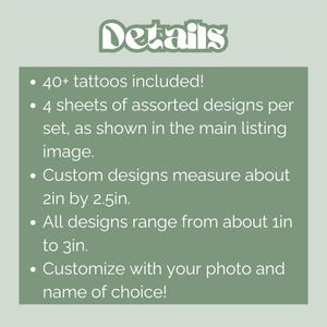May include: A green background with white text that reads "Details." The text lists details about the product, including 40+ tattoos, 4 sheets of assorted designs, and custom designs measuring about 2in by 2.5in.