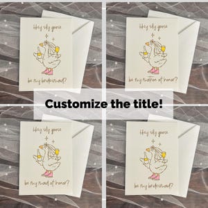 May include: Four greeting cards with envelopes. Each card features a cartoon goose holding a bottle and a glass, wearing pink boots. Text on the cards includes "Hey silly goose" and "be my bridesmaid?" or "be my matron of honor?" or "be my maid of honor?"
