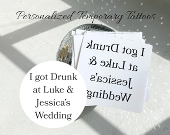 I Got Drunk at the Wedding Personalized Temporary Tattoo Funny Bulk Wedding Favor Custom Tattoo for Unique Wedding Table Activity