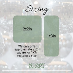 May include: A sizing chart graphic featuring two sage green shapes: a 2x2in square and a 1x3in rectangle. The text reads Sizing, 2x2in, 1x3in, We only offer approximate 2x2in square, or 1x3in rectangle size, and the brand name Moody Celebrations.