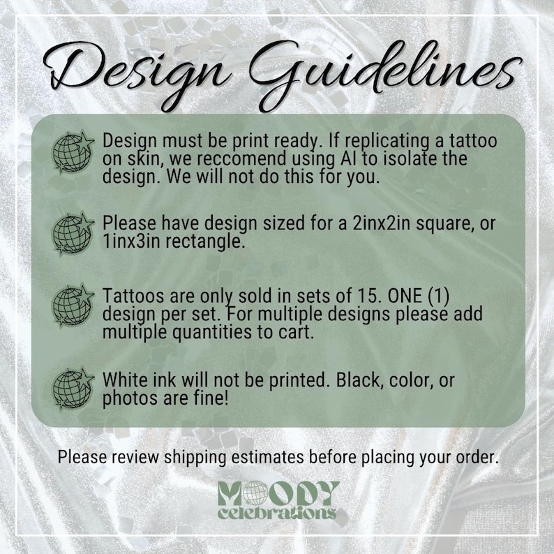 May include: A sage green informational graphic titled Design Guidelines with four bullet points marked by disco ball icons. It specifies requirements for print-ready designs, sizing of 2in x 2in or 1in x 3in, sets of 15, and ink color limitations.