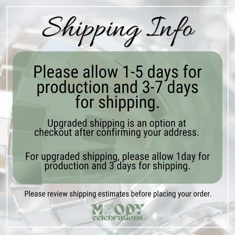 May include: A rectangular sage green information card with black text. The header reads Shipping Info. The body text details production and shipping timeframes, mentions upgraded shipping options, and includes the brand name Moody Celebrations.