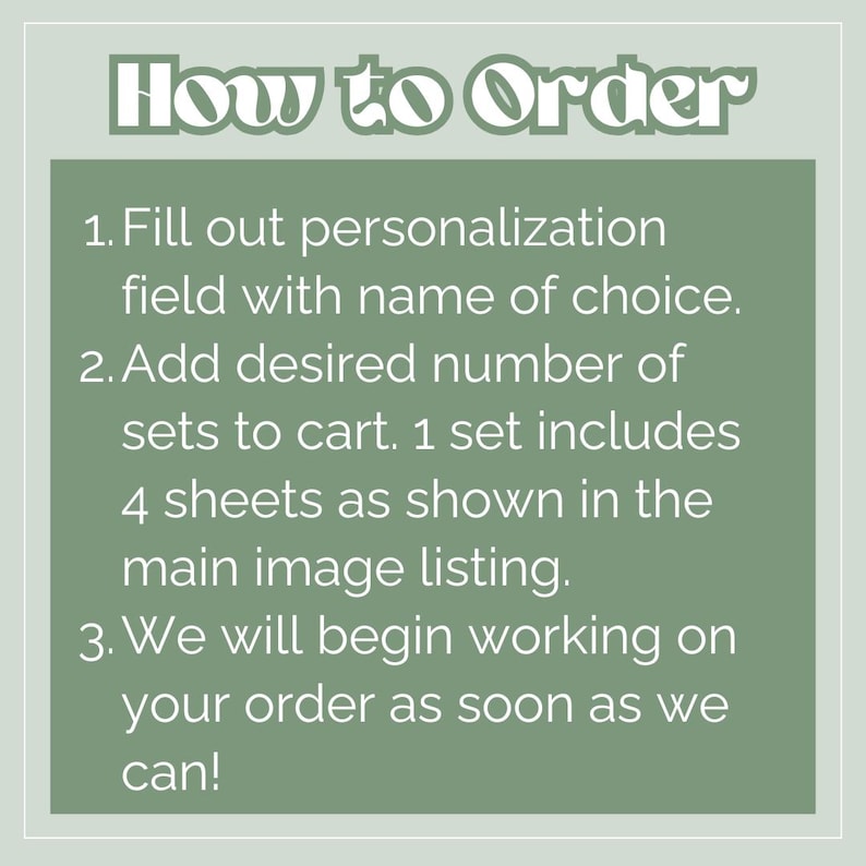 May include: A graphic with the text "How to Order" in a decorative font. The text below explains the ordering process: fill out the personalization field, add sets to cart, and the order will be processed.