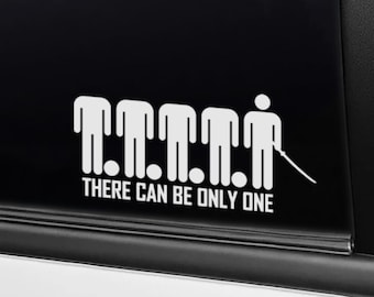 There can only be one Sticker for car/motorcycle/laptop and more!