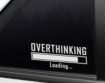 Transferencia de pegatinas Overthinking: ¡para automóviles, motocicletas, computadoras portátiles y más!