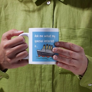 Titanic Mug: Funny Neurodivergent Gift, Ship Enthusiast Coffee Cup