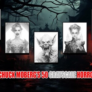May include: Five grayscale drawings of various monsters, including a vampire, a bat-like creature, and a werewolf. The drawings are part of a series called "Chuck Moberg's 50 Grayscale Horror Series".