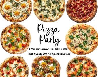 May include: Eight different pizzas with various toppings, including pepperoni, mushrooms, spinach, tomatoes, and eggs. The pizzas are arranged in a circle around the text "Pizza Party" and the text "8 PNG Transparent Files 8000 x 8000 High Quality 300 DPI Digital Download".