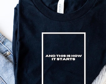 The 1975 And This is How it Starts Tshirt I The 1975 Lyric Tshirt