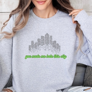 You made me hate this city Unisex Crewneck Happier than ever I Billie Eillish Lyric Shirt