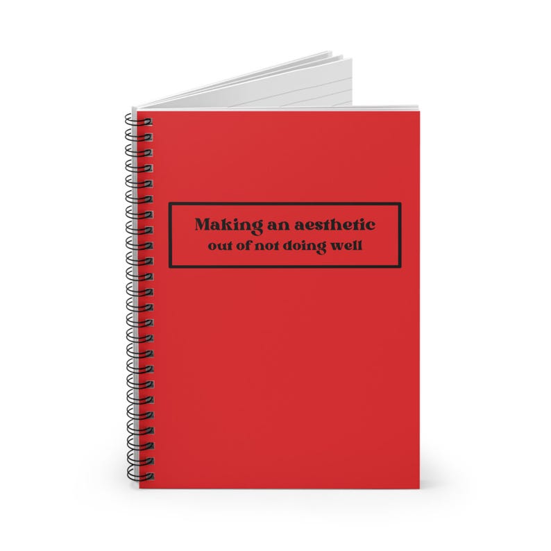 The 1975 Making an Aesthetic Out of Not Doing Well Spiral Notebook