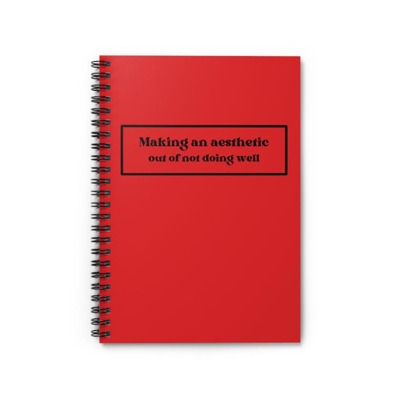 The 1975 Making an Aesthetic Out of Not Doing Well Spiral Notebook