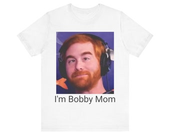 I'm Bobby Mom T-Shirt