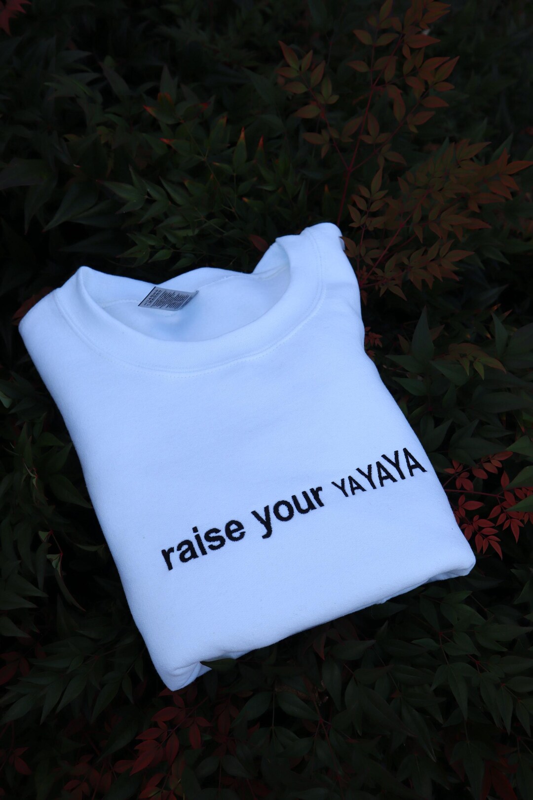 Embroidered 'raise Your YAYAYA' Hoodie or Crew Neck, Long Sleeve