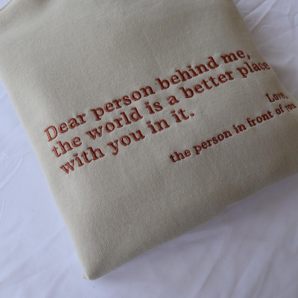 Embroidered Pullon Crewneck or Hoodie Sweatshirt, Unisex Classic Fit, "Dear Person Behind Me" Quote