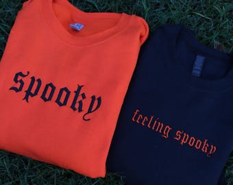 Embroidered 'Spooky or Feeling Spooky' Hoodie or Crew Neck, Long Sleeve, Classic fit, Unisex, Adult