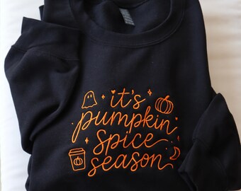 Embroidered It's Pumpkin Spice Season, Fall, Halloween, Hoodie or Crew Neck, Long Sleeve, Classic fit, Unisex, Adult