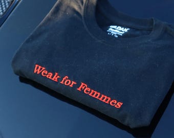 Embroidered Weak For Femmes, Short Sleeve, Modern Classic Fit, Unisex, Adult T-Shirt