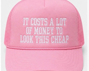 Embroidered It Costs a Lot of Money Adult Trucker Hat